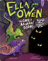 Ella and Owen 1: The Cave of Aaaaah! Doom!