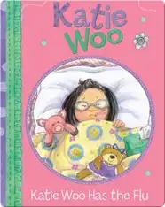 Katie Woo: Katie Woo Has the Flu