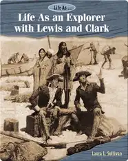 Life As an Explorer with Lewis and Clark