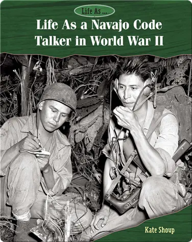 Life As a Navajo Code Talker in World War II book