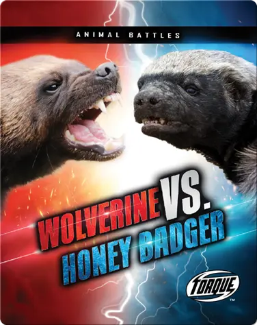 Animal Battles: Wolverine vs. Honey Badger book
