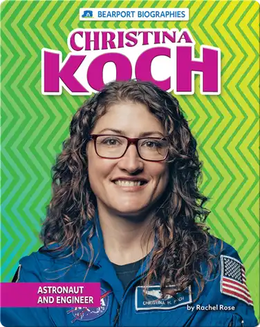 Christina Koch: Astronaut and Engineer book
