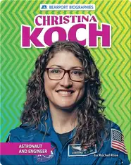 Christina Koch: Astronaut and Engineer