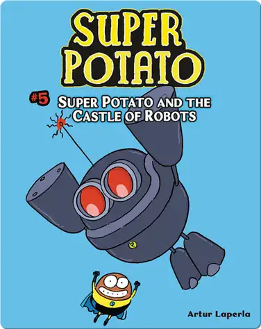 Super Potato and the Castle of Robots: Book 5 book