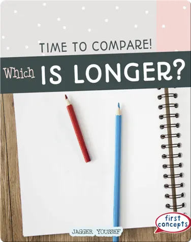 Time to Compare!: Which Is Longer? book