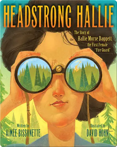 Headstrong Hallie, The Story of Hallie Morse Dagget, the First Female "Fire Guard" book