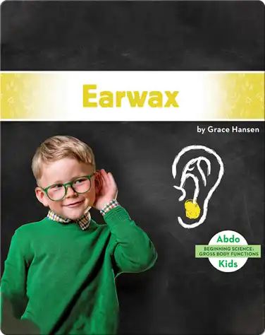 Gross Body Functions: Earwax book