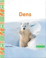 Animal Homes: Dens