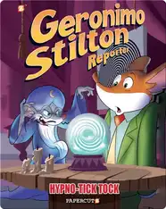 Geronimo Stilton Reporter 8: Hypno-Tick Tock