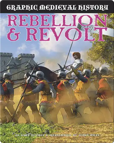 Rebellion and Revolt (Graphic Medieval History) book