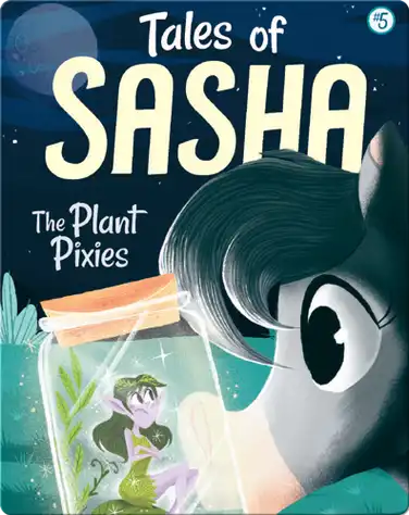 Tales of Sasha 5: The Plant Pixies book