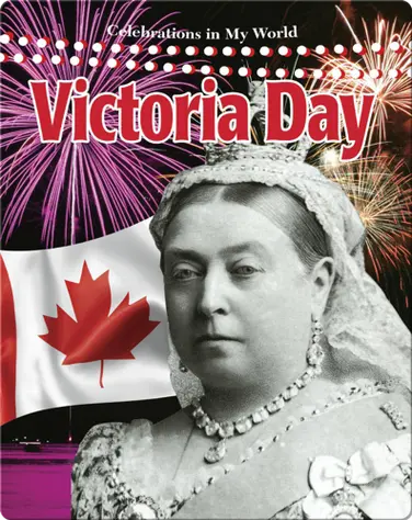 Victoria Day (Celebrations in My World) book