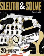 Sleuth & Solve: 20+ Mind-Twisting Mysteries