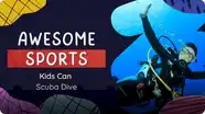 Awesome Sports: Kids Can Scuba Dive