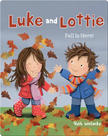 Luke and Lottie: Fall is Here! book