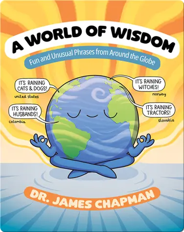 A World of Wisdom: Fun and Unusual Phrases from Around the Globe book