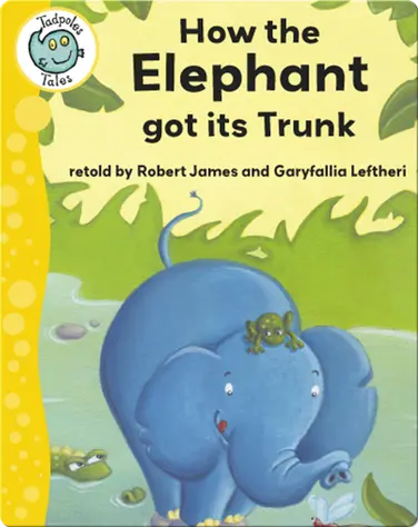 How the Elephant got its Trunk book
