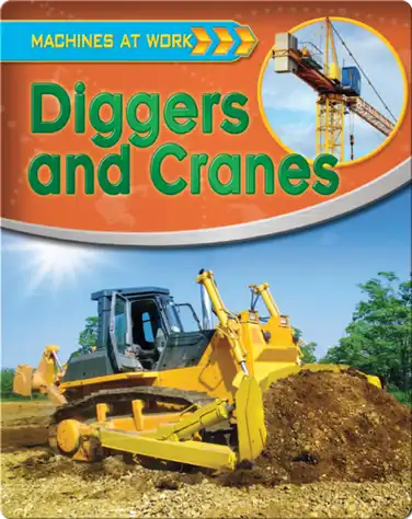 Diggers and Cranes (Machines at Work) book