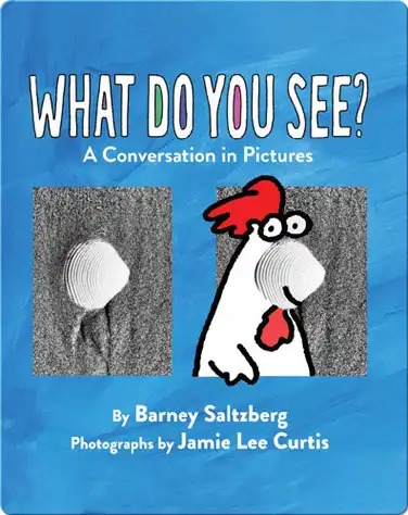 What Do You See?: A Conversation in Pictures book