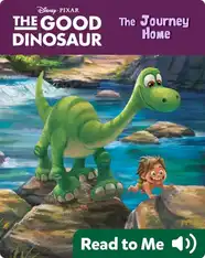 The Good Dinosaur: The Journey Home