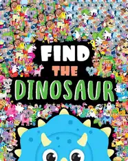 Find the Dinosaur: A Look and Find Book