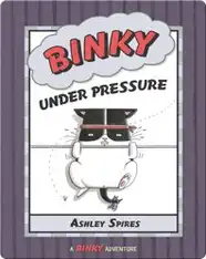Binky Under Pressure