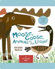 Moose, Goose, Animals on the Loose!