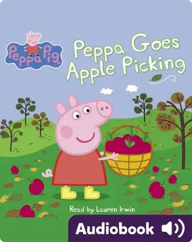Peppa Pig: Peppa Goes Apple Picking book