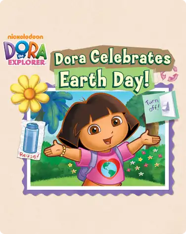 Dora the Explorer: Dora Celebrates Earth Day book