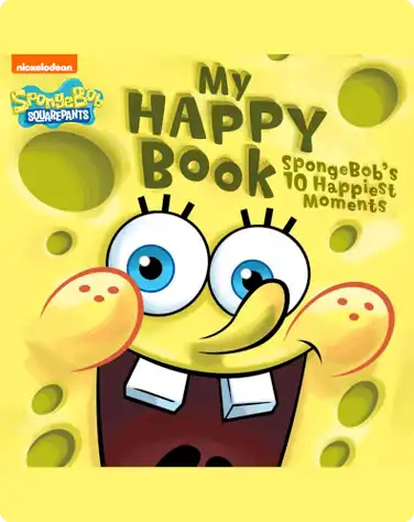 My Happy Book: SpongeBob's 10 Happiest Moments book
