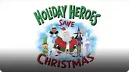 The Holiday Heroes Save Christmas