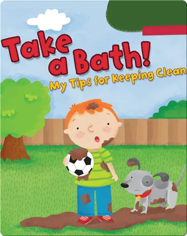 Take a Bath!: My Tips for Keeping Clean book