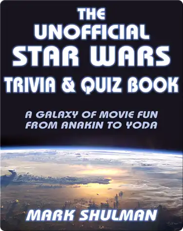 The Unofficial Star Wars Trivia & Quiz Book book