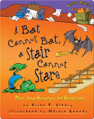 A Bat Cannot Bat, a Stair Cannot Stare: More about Homonyms and Homophones book