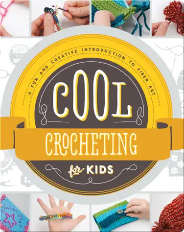 Cool Crocheting for Kids book