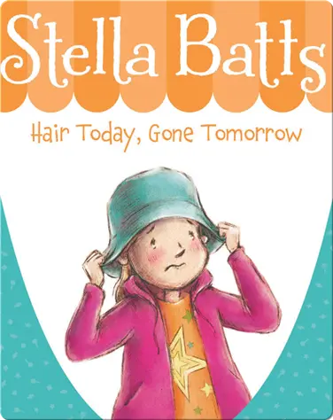 Stella Batts: Hair Today, Gone Tomorrow book