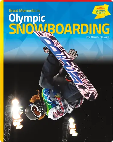 Great Moments in Olympic Snowboarding book