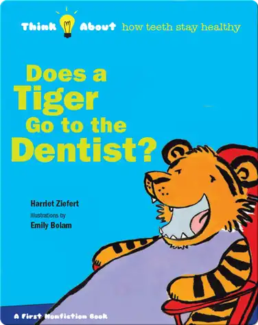 Does A Tiger Go To The Dentist? book