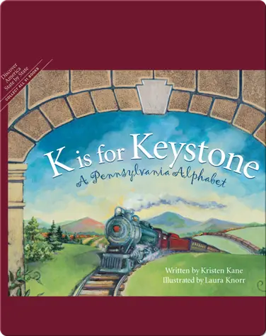 K is for Keystone: A Pennsylvania Alphabet book