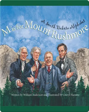 M is for Mount Rushmore: A South Dakota Alphabet book