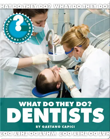 What Do They Do? Dentists book