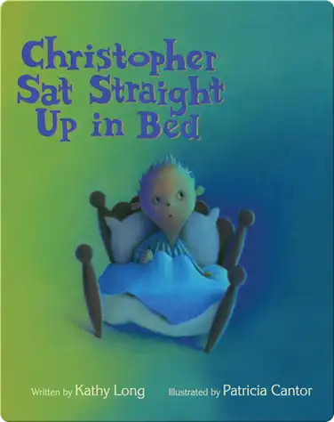 Christopher Sat Straight Up in Bed book