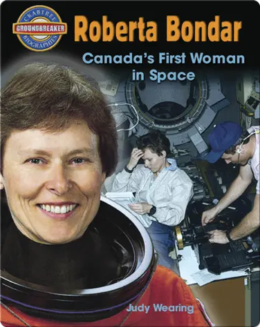 Roberta Bondar: Canada's First Woman In Space book