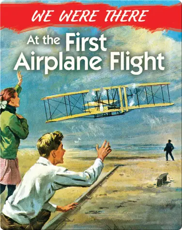 We Were There at the First Airplane Flight book