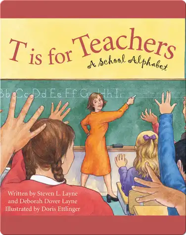 T is for Teachers: A School Alphabet book