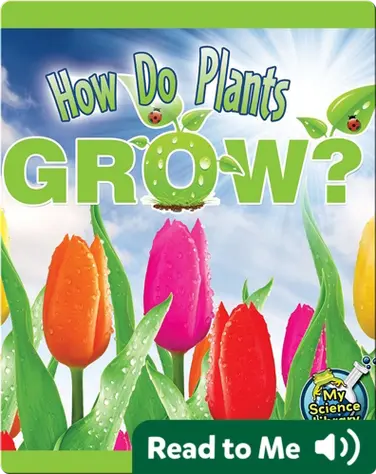 How Do Plants Grow? book