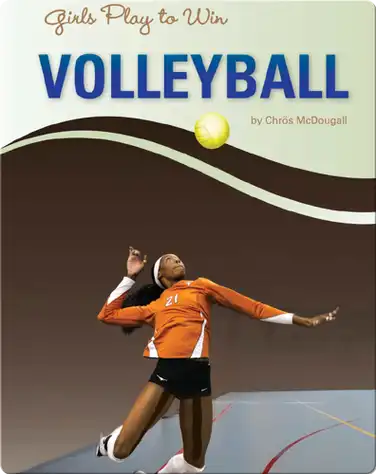 Girls Play to Win Volleyball book
