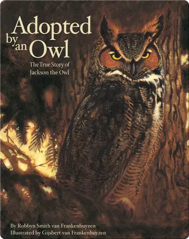 Adopted By An Owl: The True Story of Jackson the Owl book