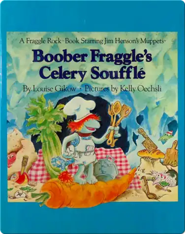 Boober Fraggle's Celery Soufflé book