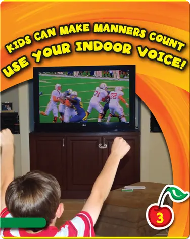 Kids Can Make Manners Count: Use Your Indoor Voice! book